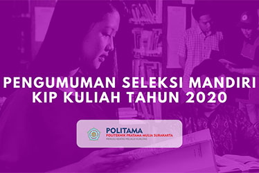 Pengumuman Seleksi Mandiri KIP Kuliah Tahun 2020 Kampus Politeknik Pratama Mulia
